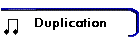 Duplication